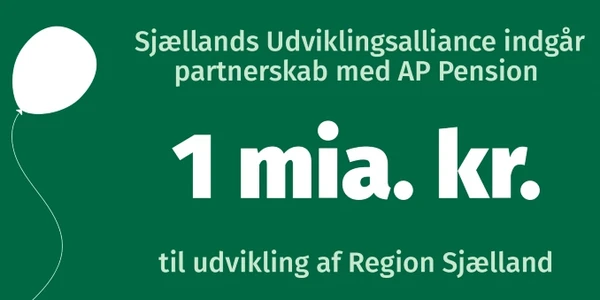 SJUA indgår partnerskab med AP Pension - 1 mia. kr. til udvikling af Region Sjælland